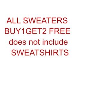 ALL SWEATERS BUY1 GET2 FREE! This includes men’s and woman’s!
